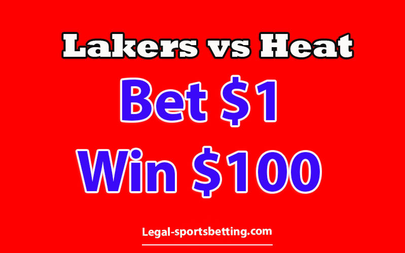 los angeles lakers vs miami heat bet $1 win $100 promo